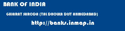 BANK OF INDIA  GUJARAT SARODA (TAL DHOLKA DIST AHMEDABAD)    banks information 